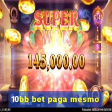 10bb bet paga mesmo